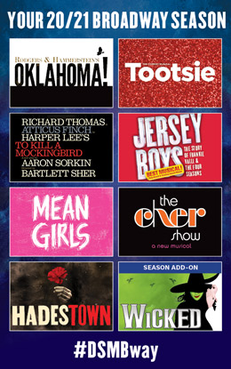 DSM 20/21 Broadway Season - #DSMBway