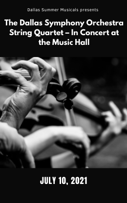 Dallas Summer Musicals presents the Dallas Symphony Orchestra String Quartet – In Concert at the Music Hall